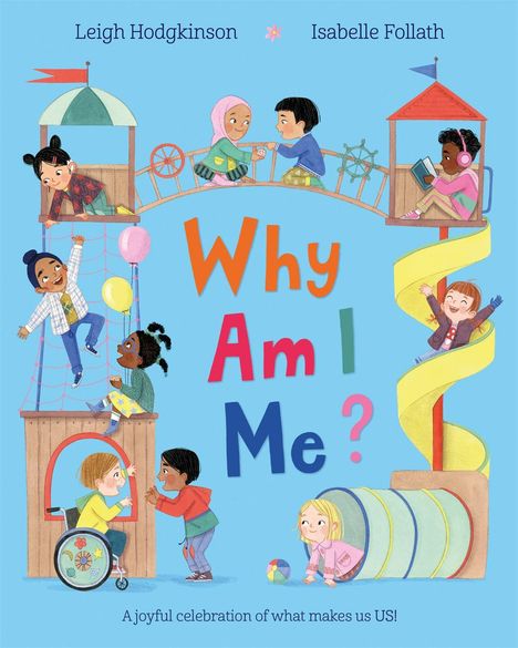 Why Am I Me? A joyful celebration of what makes us US! Illustrationen von spielenden Kindern auf einem Spielplatz.