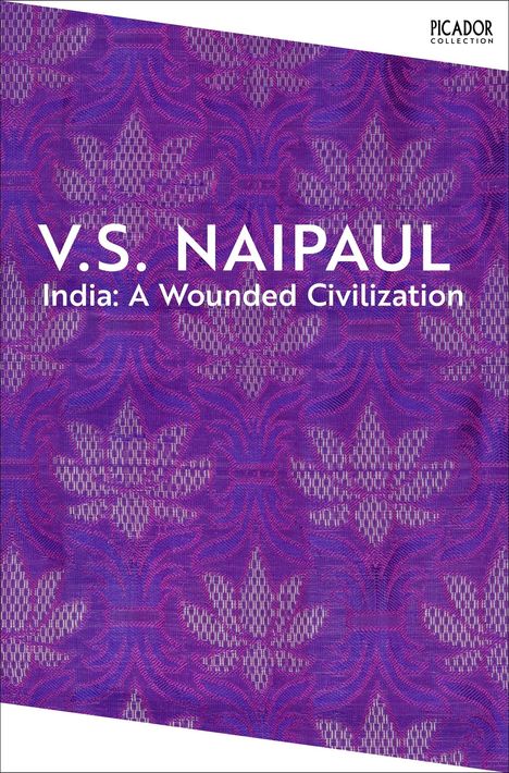 V. S. Naipaul: India: A Wounded Civilization, Buch