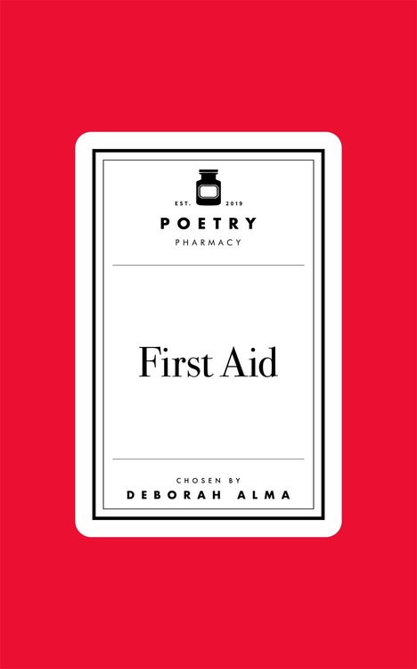 Deborah Alma: Poetry Pharmacy: First Aid, Buch