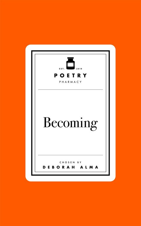 Deborah Alma: Poetry Pharmacy: Becoming, Buch