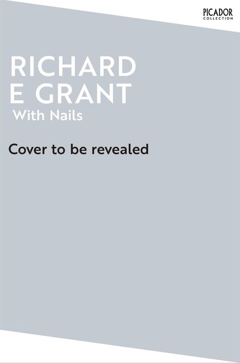 Richard E Grant: With Nails, Buch