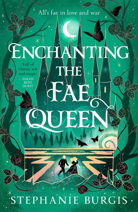 "Enchanting the Fae Queen" von Stephanie Burgis. Grün-blaues Cover mit Schloss, Rosenranken und tanzendem Paar. Mond und Schmetterlinge.