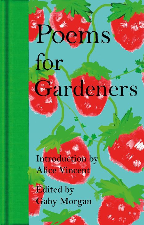"Poems for Gardeners. Introduction by Alice Vincent. Edited by Gaby Morgan." Hintergrund mit roten Erdbeeren auf hellblau.