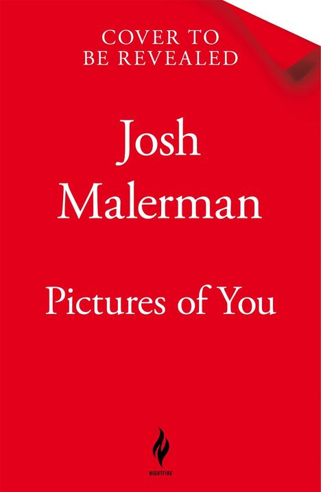 Text: "COVER TO BE REVEALED, Josh Malerman, Pictures of You". Roter Hintergrund, zentrisch ausgerichtet, kleines Flammenlogo unten.