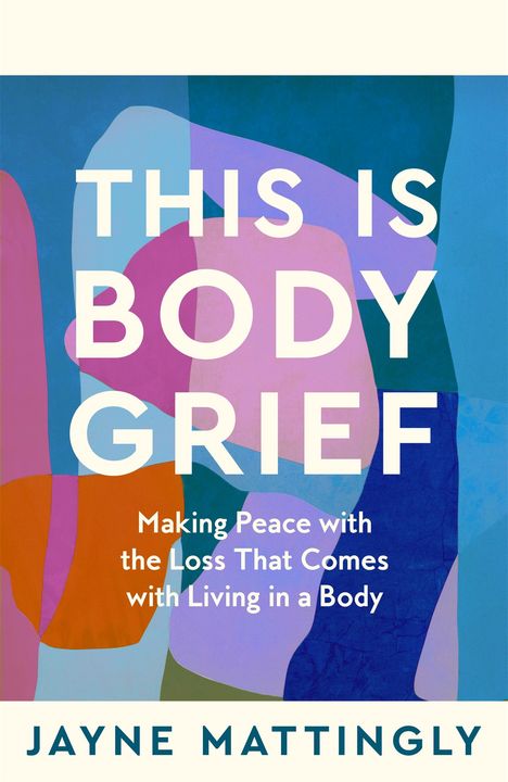 Jayne Mattingly: This Is Body Grief, Buch