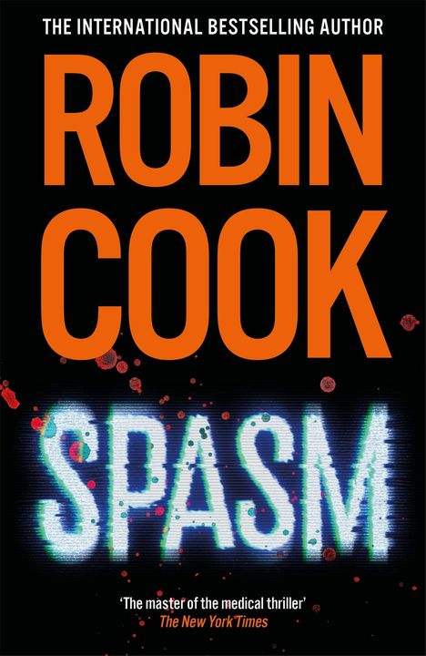 Titel: "SPASM" von Robin Cook, orange auf Schwarz, gestörte digitale Schrift, rote Flecken als Effekt.