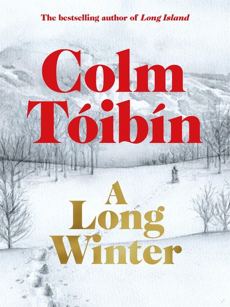 Text: Colm Tóibín, A Long Winter. Im Hintergrund eine verschneite Landschaft mit Bäumen und Bergen.