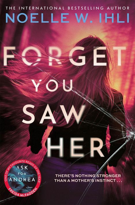 Noelle W. Ihli: Forget You Saw Her, Buch