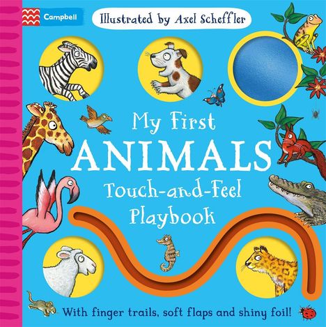 "My First Animals: Touch-and-Feel Playbook." Eine bunte Kinderbuchillustration mit Tieren und Texturen.