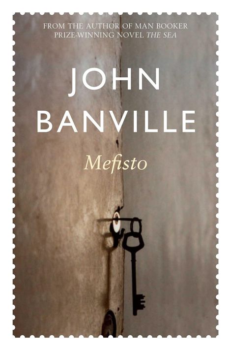 Oben: "From the author of Man Booker Prize-winning novel The Sea". Darunter: "John Banville, Mefisto". Schlüssel im Schloss.