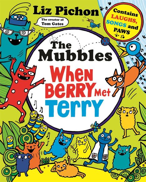 "The Mubbles: When Berry Met Terry" von Liz Pichon. Enthält Lachen, Lieder und Pfoten. Bunte, fröhliche Zeichentrickfiguren.