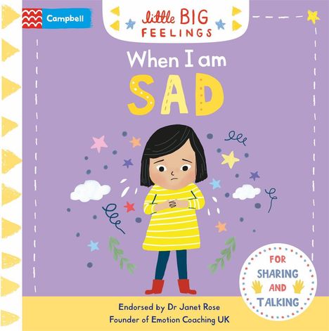 "Little Big Feelings: When I am SAD. Empfohlen von Dr. Janet Rose. Illustration eines traurigen Kindes in gelbem Kleid.