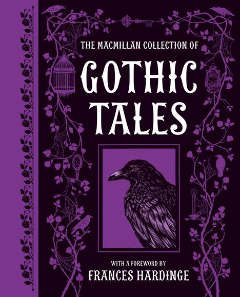 Der Text lautet: "The Macmillan Collection of Gothic Tales" und "With a foreword by Frances Hardinge". Illustration: Krähe, Ranken.