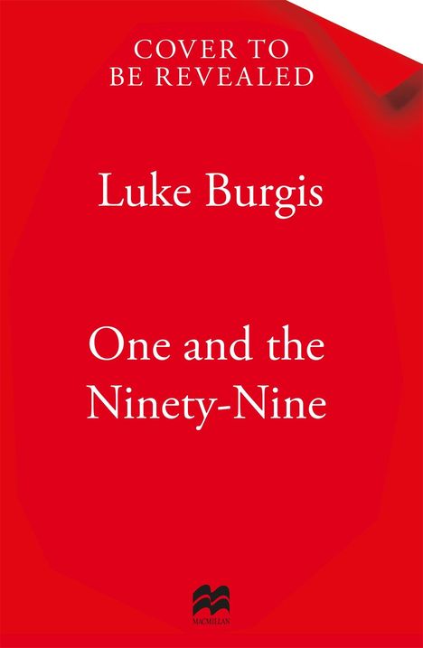 "Cover to be revealed. Luke Burgis. One and the Ninety-Nine." Text auf rotem Hintergrund.