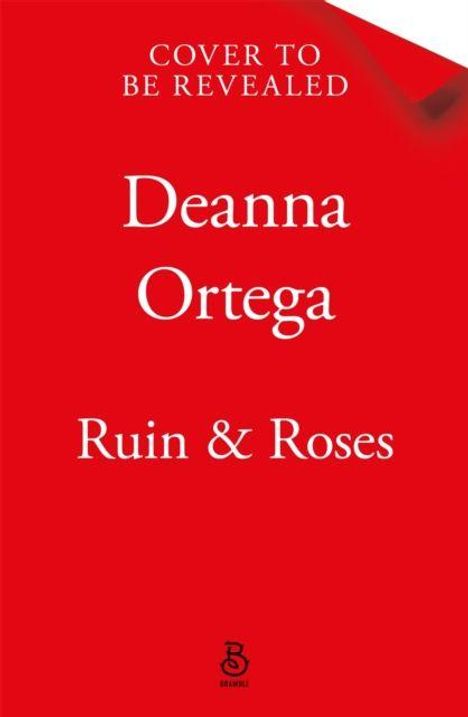 Text oben: "COVER TO BE REVEALED." Groß und weiß auf rotem Hintergrund. Unten der Name "Deanna Ortega" und Titel "Ruin & Roses".