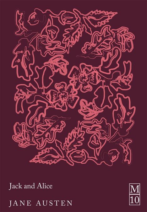 "Jack and Alice" von Jane Austen. Florale rosa Linien auf dunkelrotem Hintergrund; unten rechts M10 in einem kleinen weißen Kästchen.