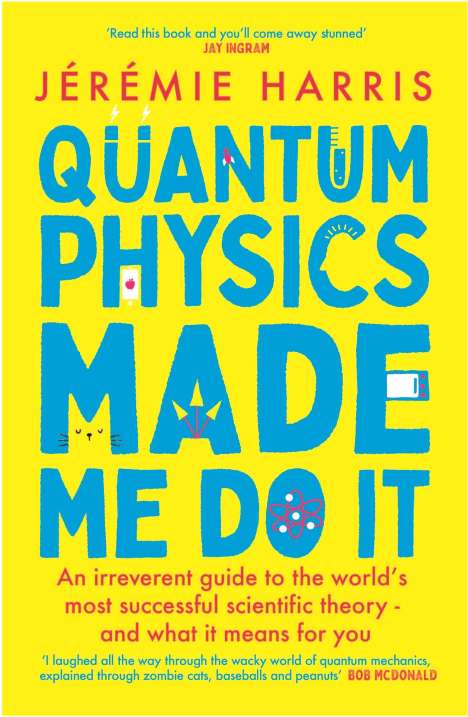Jeremie Harris: Quantum Physics Made Me Do It, Buch