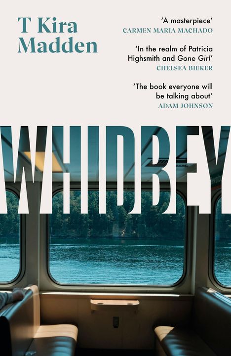 Buchtitel "WHIDBEY", Autor T Kira Madden. Zitate: „A masterpiece“, „In the realm of Patricia Highsmith“.