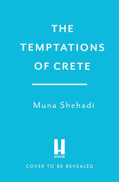 Text: "The Temptations of Crete" von Muna Shehadi. Logo: Buchstaben "H REVIEW". Hintergrund: Hellblau.