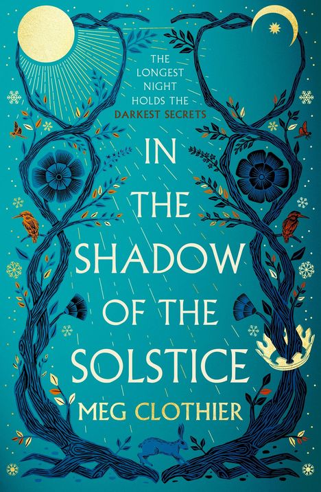 Text: "The longest night holds the darkest secrets. In the Shadow of the Solstice. Meg Clothier." Goldene Sonne und Mond, Pflanzen.