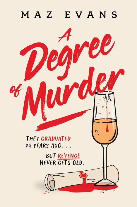 "A Degree of Murder" in roter, schwungvoller Schrift. Sektglas mit Blut und Diplomrolle auf blassgelbem Hintergrund.