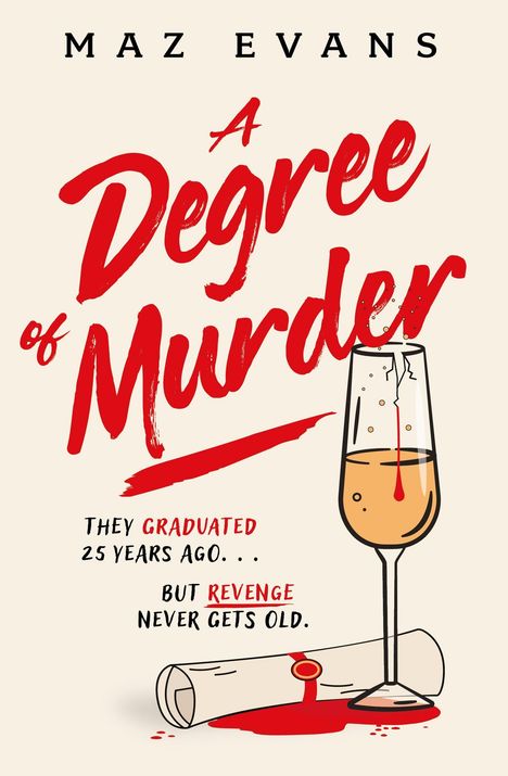 „Maz Evans: A Degree of Murder. They graduated 25 years ago... but revenge never gets old.“ Illustration mit Glas und Diplom.