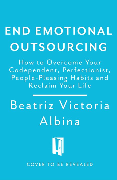 Beatriz Victoria Albina: End Emotional Outsourcing, Buch