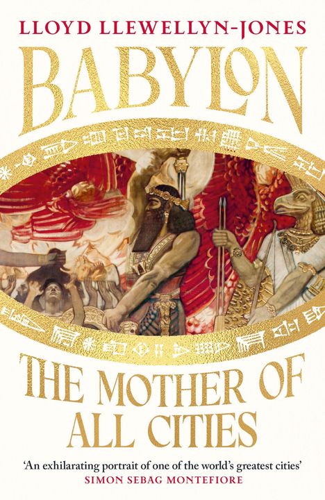Texte: "LLOYD LLEWELLYN-JONES", "BABYLON", "THE MOTHER OF ALL CITIES". Gemälde: Antike Kriegerfigur, künstlerische Darstellung.