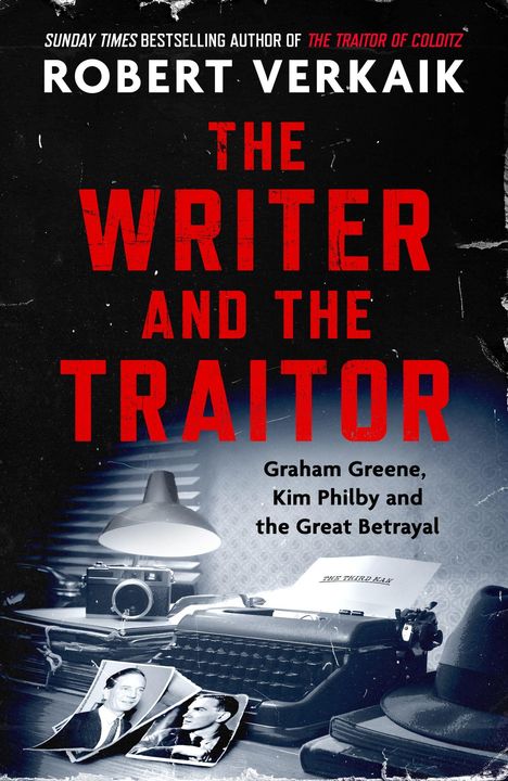 Titel: "The Writer and The Traitor", Robert Verkaik. Thema: Graham Greene, Kim Philby. Eine Schreibmaschine und Fotos.
