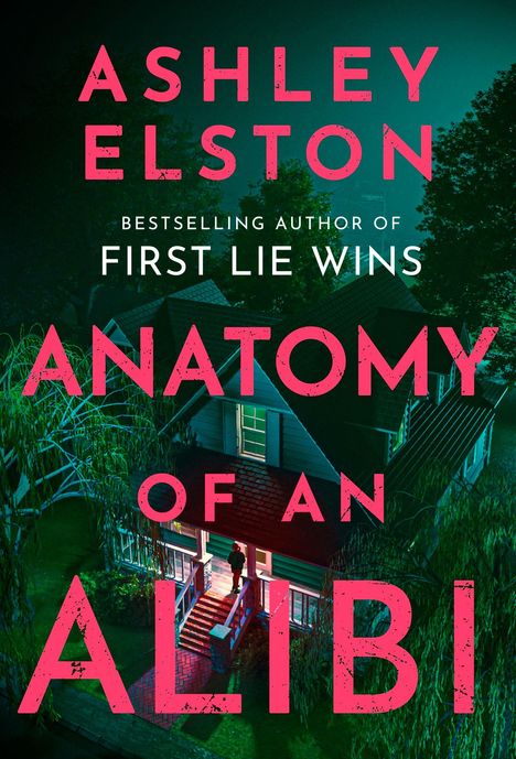 ASHLEY ELSTON, FIRST LIE WINS, ANATOMY OF AN ALIBI. Eine beleuchtete Veranda eines Hauses in der Nacht.