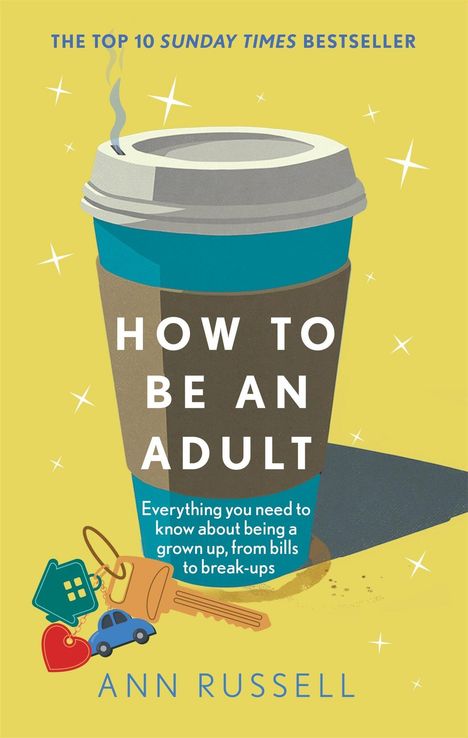 „The Top 10 Sunday Times Bestseller.“ Ein Coffee-to-go-Becher auf gelbem Hintergrund mit Schlüsselbund.