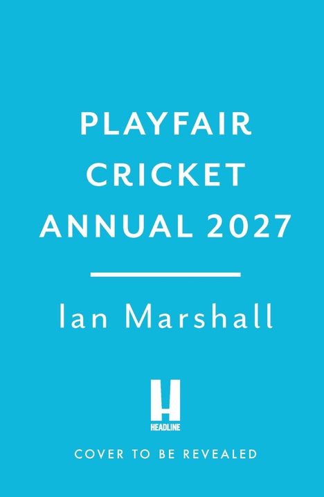 "PLAYFAIR CRICKET ANNUAL 2027, Ian Marshall." Hellblaues Cover mit weißem Text und einem quadratischen Logo darunter.