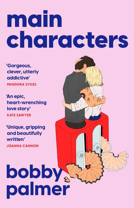 „main characters“ in Blau, „bobby palmer“ in Blau. Zitate von Pandora Sykes, Kate Sawyer, Joanna Cannon. Illustration: Umarmung auf Anspitzer.