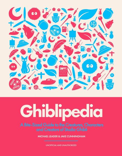 "Ghiblipedia. A Bite-Sized Guide to the Creatures, Characters and Creators of Studio Ghibli. Michael Leader & Jake Cunningham."  
Buntes Muster mit Ghibli-Symbolen.