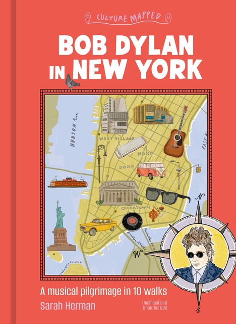 Text: "BOB DYLAN IN NEW YORK", "A musical pilgrimage in 10 walks", "Sarah Herman". Illustration einer Karte mit New York-Symbolen.