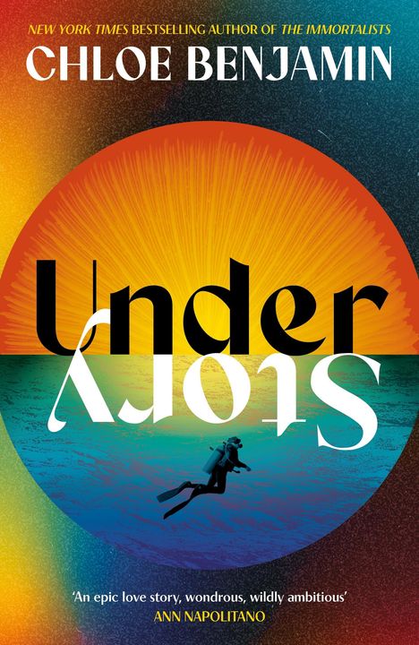 Text: "CHLOE BENJAMIN", "Understory", "An epic love story, wondrous, wildly ambitious". Illustration von einem Taucher unter Wasser.