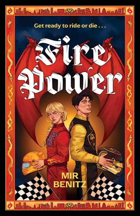 Text: "Get ready to ride or die... Fire Power. Mir Benitz." Illustration: Zwei Personen in Rennanzügen vor roten Drachenflügeln.