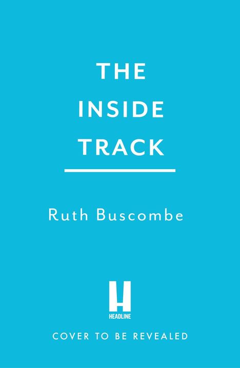 „The Inside Track“ von Ruth Buscombe. Unten ein Logo mit dem Buchstaben „H“ und der Schrift „Headline“.