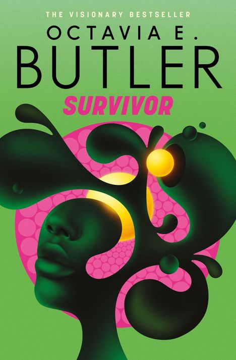 Text: "THE VISIONARY BESTSELLER OCTAVIA E. BUTLER SURVIVOR". Illustration: Abstrakte, grüne Gesichtsform vor buntem Hintergrund.