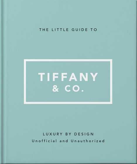 Text: "The Little Guide to Tiffany & Co. Luxury by Design. Unofficial and Unauthorized."  
Aqua Hintergrund, minimalistisches Design.