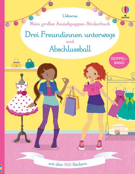 Mein großes Anziehpuppen-Stickerbuch: Drei Freundinnen unterwegs und Abschlussball, Buch