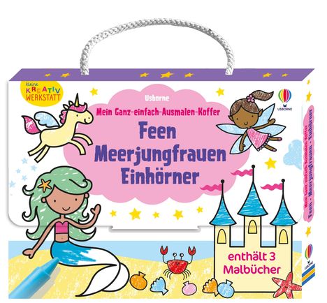 Kleine Kreativ-Werkstatt - Mein Ganz-einfach-Ausmalen-Koffer: Feen, Meerjungfrauen, Einhörner, Buch