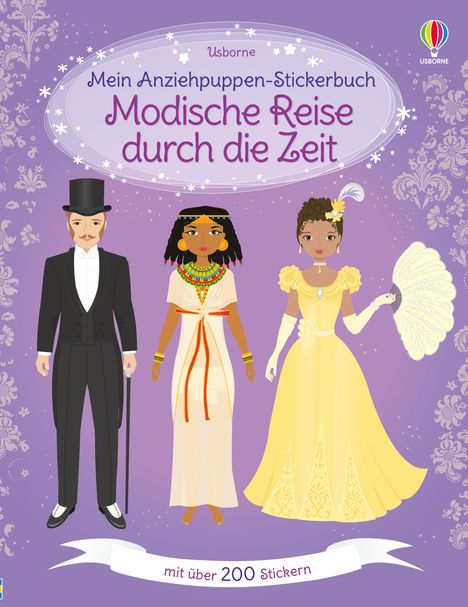 "Mein Anziehpuppen-Stickerbuch: Modische Reise durch die Zeit", mit über 200 Stickern. Illustration mit drei Figuren: ein Mann im Frack, eine Frau im ägyptischen Kleid, und eine Frau im gelben Ballkleid, violetter Hintergrund.
