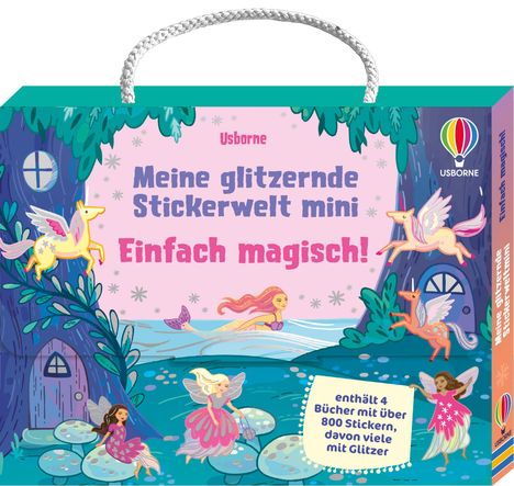 "Meine glitzernde Stickerwelt mini. Einfach magisch! enthält 4 Bücher mit über 800 Stickern." Illustration mit Einhörnern und Feen.