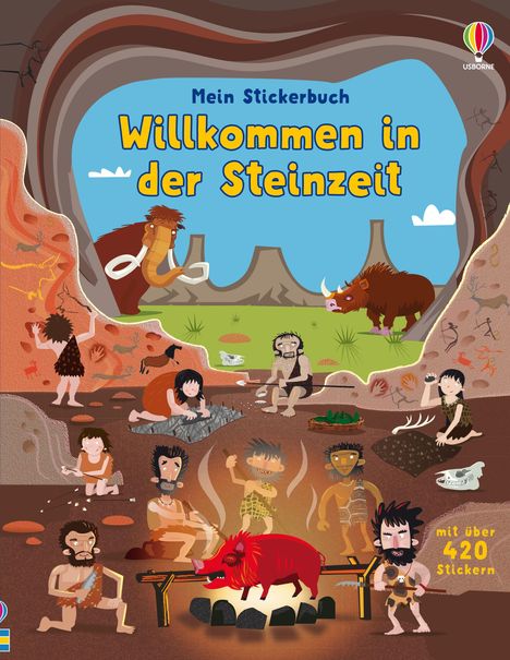 "Mein Stickerbuch: Willkommen in der Steinzeit" steht in der Mitte. Höhlenmenschen kochen am Feuer, Mammut und Höhlenmalerei sind zu sehen.