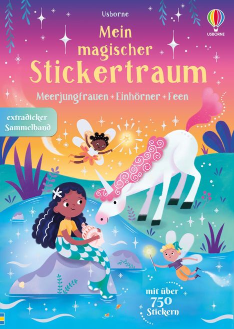 Titel: "Mein magischer Stickertraum". Einhörner, Feen und eine Meerjungfrau in einer fantasievollen Landschaft.