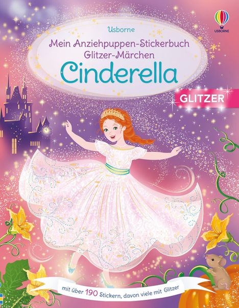 "Mein Anziehpuppen-Stickerbuch Glitzer-Märchen Cinderella. Mit über 190 Stickern. Illustration: Cinderella im funkelnden Kleid."