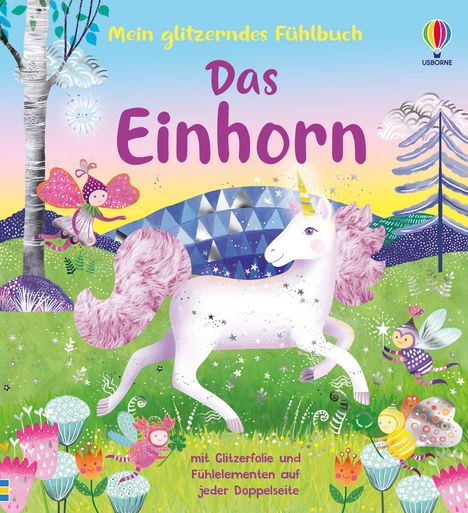 „Mein glitzerndes Fühlbuch: Das Einhorn“ – Buchcover mit Einhorn, Feen und bunten Blumen in fantasievoller Landschaft.