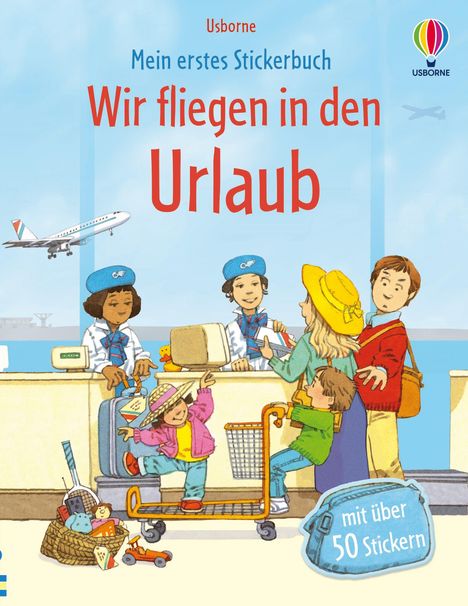 Text: "Usborne Mein erstes Stickerbuch Wir fliegen in den Urlaub mit über 50 Stickern." Illustration: Flughafen mit fröhlicher Familie.