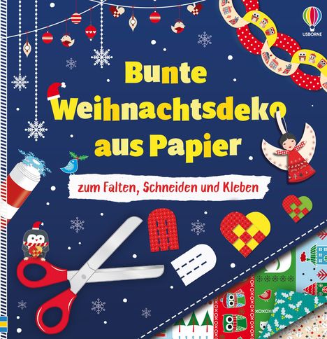 "Bunte Weihnachtsdeko aus Papier," "zum Falten, Schneiden und Kleben." Bunte Ornamente, Schere und Papierelemente.